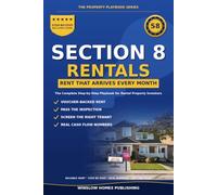 Section 8 Rental Investing: Step by Step from Voucher Approved Properties to Reliable Rent, with Tenant Screening, Inspection Strategy, and Cash Flow ... (The Property Playbook for Investors)