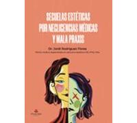Secuelas Estéticas Por Negligencias Médicas Y Mala Praxis