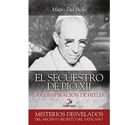 Secuestro De Pio Xii, El: La conspiración de Hitler (Misterios desvelados)