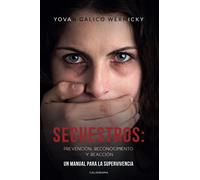 Secuestros: prevención, reconocimiento y reacción: Un manual para la supervivencia (Caligrama)