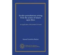 Secular perturbations arising from the action of Saturn upon Mars: An application of the method of Arndt