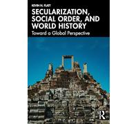 Secularization, Social Order, and World History: Toward a Global Perspective