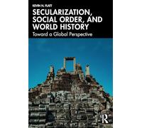 Secularization, Social Order, and World History: Toward a Global Perspective
