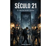 Século 21: A vida em modo vitrine