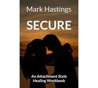 SECURE: An Attachment Style Healing Workbook