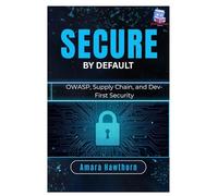 Secure by Default: OWASP, Supply Chain, and Dev-First Security