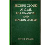 Secure Cloud AI & ML for Financial and Pension Systems
