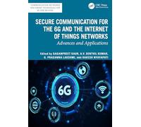 Secure Communication for the 6G and the Internet of Things Networks: Advances and Applications (Communication Networks and Smart Techniques for 5G and beyond)