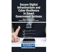 Secure Digital Infrastructure and Cyber Resilience in Smart Government Systems