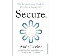 Secure: From the bestselling author of Attached, a book to 'help us feel more secure in all our relationships' Philippa Perry