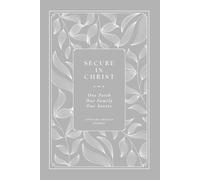Secure in Christ: One Faith, One Family, One Savior: A Love God Greatly Bible Study Journal
