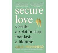 Secure Love: Create a Relationship That Lasts a Lifetime