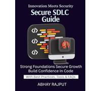 Secure SDLC Guide: Build Secure Code From Start | Security From Requirements to Release | Vulnerability Prevention at Dev Stage | Secure DevOps Simplified | SDLC for Modern Teams