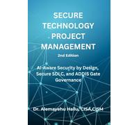 SECURE TECHNOLOGY PROJECT MANAGEMENT, 2nd Edition