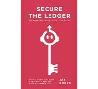 Secure the Ledger: Protect Client Data, Crush Compliance Chaos, and Build Unshakable Trust (The Accountant’s Guide To CPD - Tech Series)