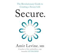 Secure: The Revolutionary Guide to Creating a Secure Life