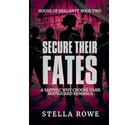 Secure Their Fates: A Sapphic Why Choose Dark Bodyguard Romance: 2 (House of Bellante)