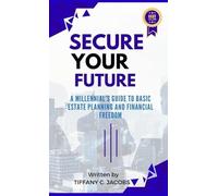 Secure Your Future: A Millennial's Guide to Basic Estate Planning and Financial Freedom