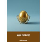 Secure Your Future: A Social Security Guide