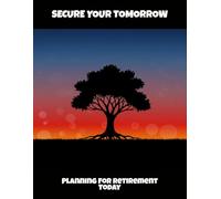 Secure Your Tomorrow: Planning For Retirement Today