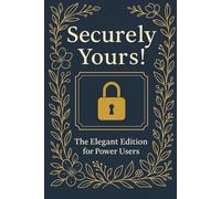 Securely Yours! The Deluxe Password Logbook.: Elegant & Organized Record Keeper for Logins, Devices, Wi-Fi & More.
