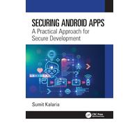 Securing Android Apps: A Practical Approach for Secure Development