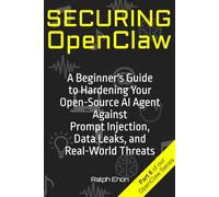 Securing OpenClaw: A Beginner's Guide to Hardening Your Open-Source AI Agent Against Prompt Injection, Data Leaks, and Real-World Threats