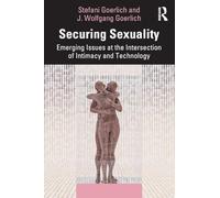 Securing Sexuality: Emerging Issues at the Intersection of Intimacy and Technology