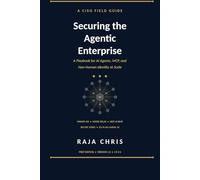 Securing the Agentic Enterprise: A Playbook for AI Agents, MCP, and Non-Human Identity at Scale