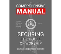 Securing the House of Worship - Comprehensive Manual: Developing the Church Security Team