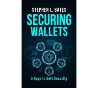 Securing Wallets: 5 Keys to DeFi Security