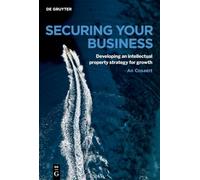 Securing Your Business: Developing an intellectual property strategy for growth
