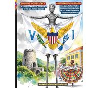 Securing Your Legacy A Guide to Probate Avoidance in the U.S. Virgin Islands: Asegurando Su Legado Una Guía para Evitar la Sucesión Testamentaria en ... Unidos (Probate Avoidance Estate Planning)