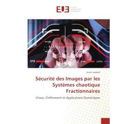 Sécurité des Images par les Systèmes chaotique Fractionnaires: Chaos, Chiffrement et Applications Numériques
