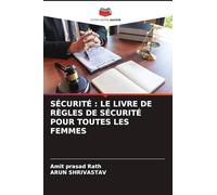Sécurité: Le Livre de Règles de Sécurité Pour Toutes Les Femmes