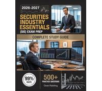 Securities Industry Essentials (SIE) Exam prep 2026-2027: Master Your Exam with 500+ Practice Questions, In-Depth Answer Explanations, Comprehensive Content Review, and Effective Test Strategies