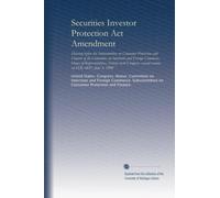 Securities Investor Protection Act Amendment: Hearing before the Subcommittee on Consumer Protection and Finance of the Committee on Interstate and ... second session, on H.R. 6831, June 3, 1980