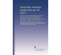 Securities investor protection act of 1977: Hearings before the Subcommittee on Consumer Protection and Finance of the Committee on Interstate and ... on H.R. 8331 ... August 1, 2, and 3, 1977