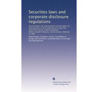Securities laws and corporate disclosure regulations: Hearing before the Subcommittee on Oversight and Investigations of the Committee on Energy and ... Congress, second session, February 8, 1982
