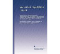 Securities regulation issues: Hearings before the Subcommittee on Telecommunications and Finance of the Committee on Energy and Commerce, House of ... session, March 5, May 5, and June 4, 1987