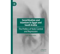 Securitisation and Islamism in Egypt and Saudi Arabia: The Politics of State Control and Repression