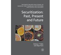 Securitization: Past, Present and Future (Palgrave Macmillan Studies in Banking and Financial Institutions)