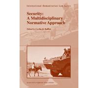 Security: A Multidisciplinary Normative Approach (International Humanitarian Law) (2009-08-28)