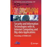 Security and Information Technologies with AI, Internet Computing and Big-data Applications: Proceedings of SITAIBA 2025: 8767 (Smart Innovation, Systems and Technologies, 8767)