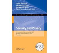 Security and Privacy: 4th International Conference, ICSP 2025, Rourkela, India, December 5-7, 2025, Proceedings: 2799 (Communications in Computer and Information Science, 2799)