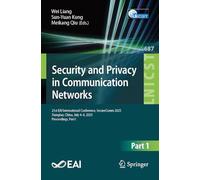 Security and Privacy in Communication Networks: 21st EAI International Conference, SecureComm 2025, Xiangtan, China, July 4-6, 2025, Proceedings, Part ... and Telecommunications Engineering, 687)