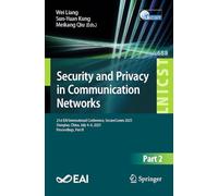 Security and Privacy in Communication Networks: 21st EAI International Conference, SecureComm 2025, Xiangtan, China, July 4-6, 2025, Proceedings, Part ... and Telecommunications Engineering, 688)