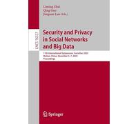 Security and Privacy in Social Networks and Big Data: 11th International Symposium, SocialSec 2025, Wuhan, China, December 5-7, 2025, Proceedings: 16327 (Lecture Notes in Computer Science, 16327)