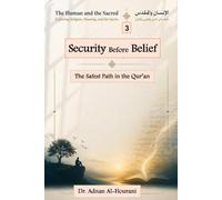 Security Before Belief 3: The Safest Path in the Qur’an (الإنسان والمقدس: تأملات في الدين والمعنى والقرآن - The Human and the Sacred : Exploring Religion, Meaning, and the Quran)