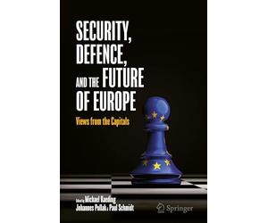 Security, Defence, and the Future of Europe: Views from the Capitals